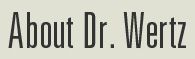 About Dr. Wertz